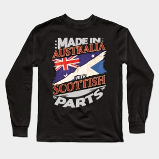 Made In Australia With Scottish Parts - Gift for Scottish From Scotland Long Sleeve T-Shirt